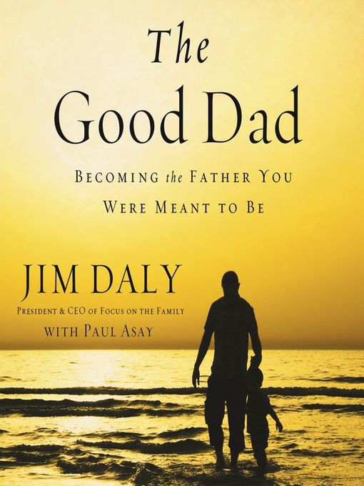 Title details for The Good Dad by Jim Daly - Available